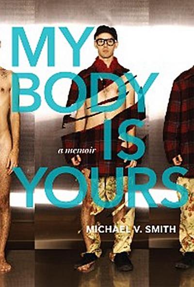My Body Is Yours (eBook, EPUB) - Michael V. Smith