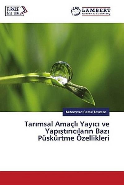 Tar¿msal Amaçl¿ Yay¿c¿ ve Yap¿¿t¿r¿c¿lar¿n Baz¿ Püskürtme Özellikleri