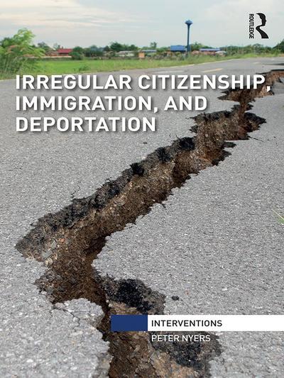 Irregular Citizenship, Immigration, and Deportation