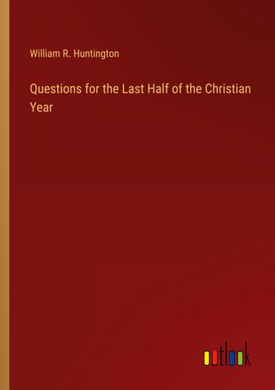 Questions for the Last Half of the Christian Year