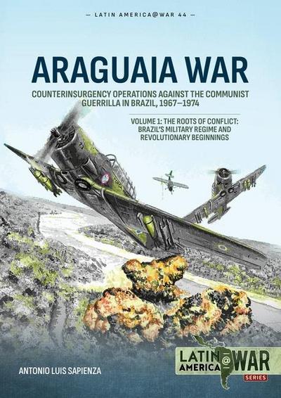 Araguaia War -- Counterinsurgency Operations Against the Communist Guerilla in Brazil, 1967-1974