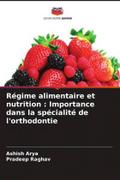 Régime alimentaire et nutrition : Importance dans la spécialité de l’orthodontie