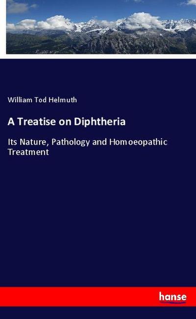 A Treatise on Diphtheria