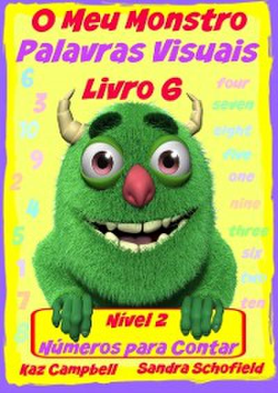 O Meu Monstro Palavras Visuais - Nível 2 Livro 6: Contar Os Números