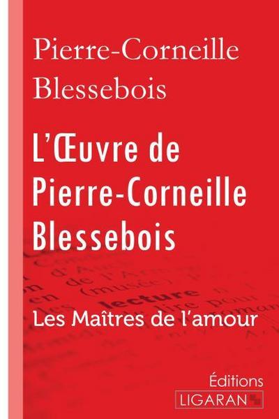 L’Oeuvre de Pierre-Corneille Blessebois