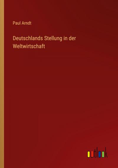 Deutschlands Stellung in der Weltwirtschaft