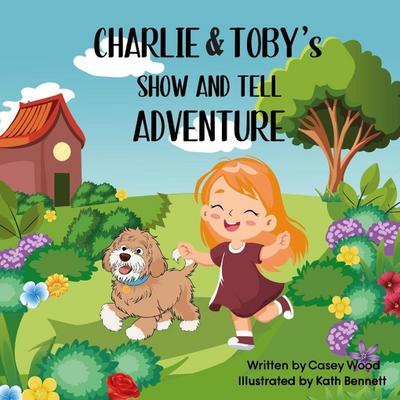 Charlie & Toby’s Show and Tell Adventure