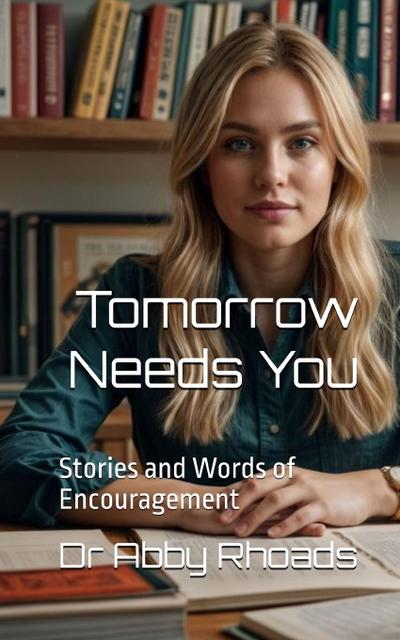Tomorrow Needs You