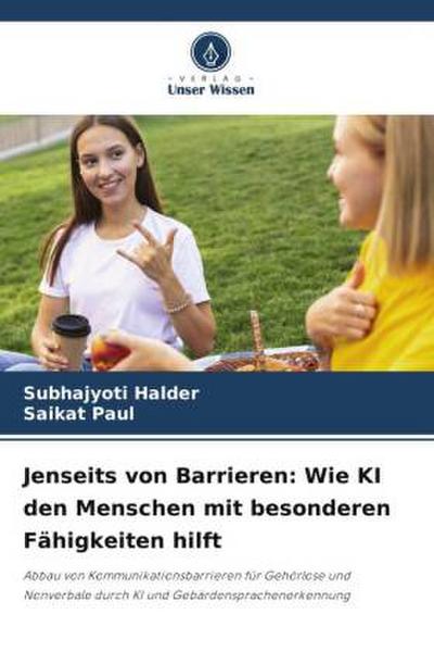 Jenseits von Barrieren: Wie KI den Menschen mit besonderen Fähigkeiten hilft