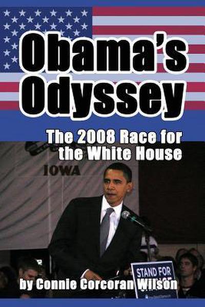 Obama’s Odyssey: The 2008 Race for the White House