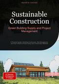 Sustainable Construction: Green Building Supply and Project Management