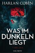 Was im Dunkeln liegt von Harlan Coben
