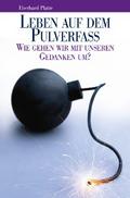 Leben auf dem Pulverfass