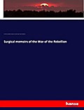 Surgical memoirs of the War of the Rebellion