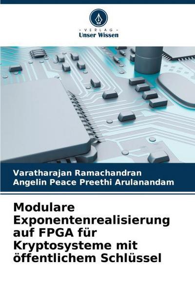 Modulare Exponentenrealisierung auf FPGA für Kryptosysteme mit öffentlichem Schlüssel