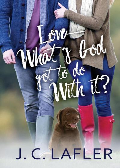 Love-What’s God Got to Do with It?