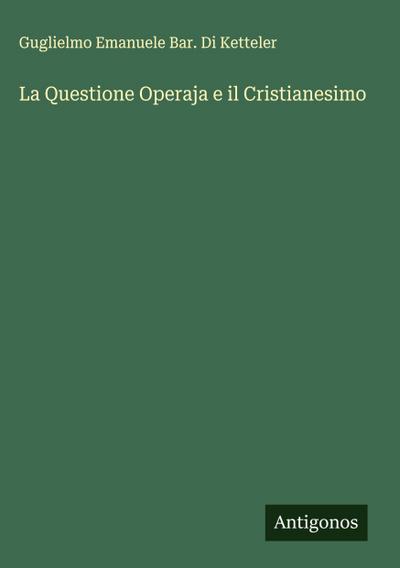 La Questione Operaja e il Cristianesimo