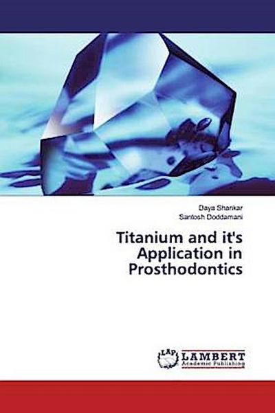 Titanium and it’s Application in Prosthodontics