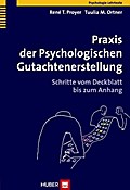 Praxis der Psychologischen Gutachtenerstellung - René T Proyer