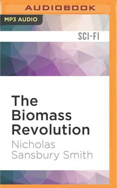 The Biomass Revolution
