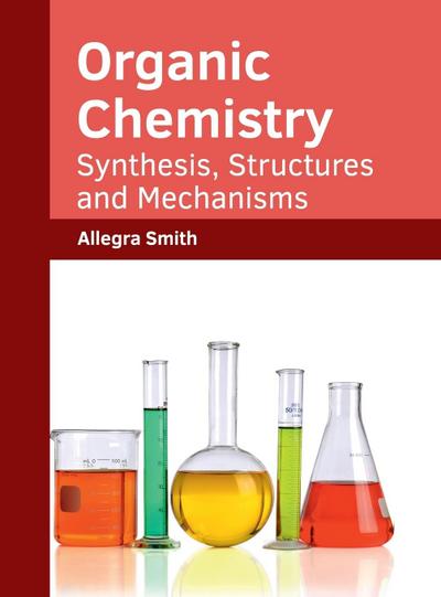 Organic Chemistry: Synthesis, Structures and Mechanisms