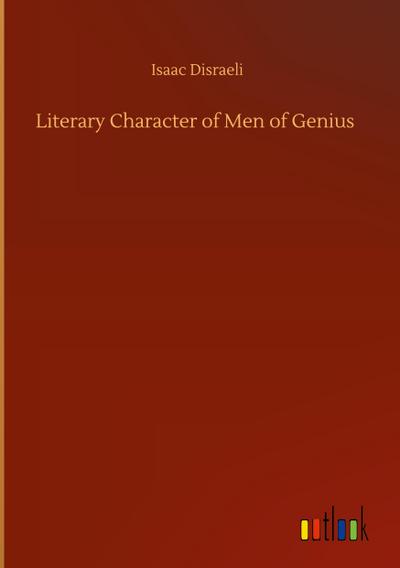 Literary Character of Men of Genius