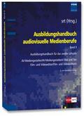 Ausbildungshandbuch audiovisuelle Medienberufe Bd.II: Ausbildungshandbuch für das zweite Lehrjahr - AV-Mediengestalter/AV-Mediengestalterin Bild und Ton , Film- und Videoeditor/Film- und Videoeditorin