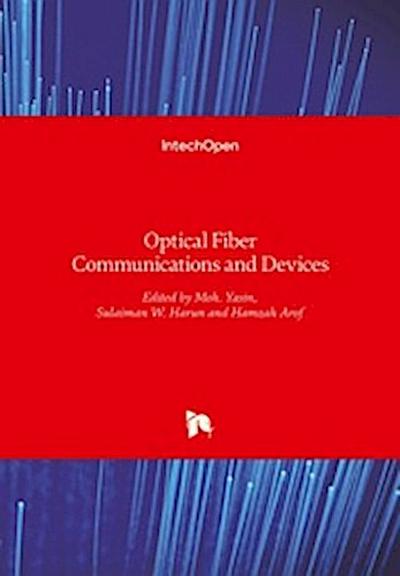 Optical Fiber Communications and Devices
