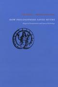 How Philosophers Saved Myths