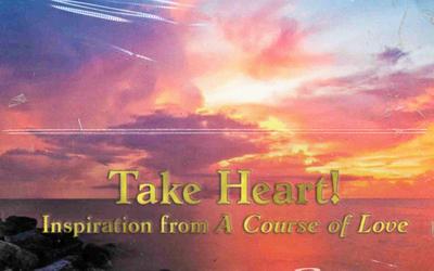 A Course of Love Cards: Take Heart!: Inspiration from a Course of Love