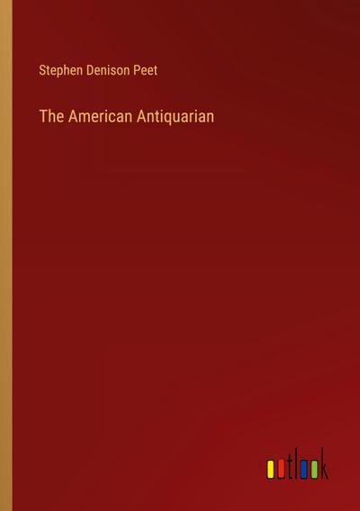 The American Antiquarian