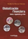 Globalización financiera, banca, regulación y crisis