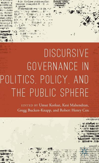 Discursive Governance in Politics, Policy, and the Public Sphere