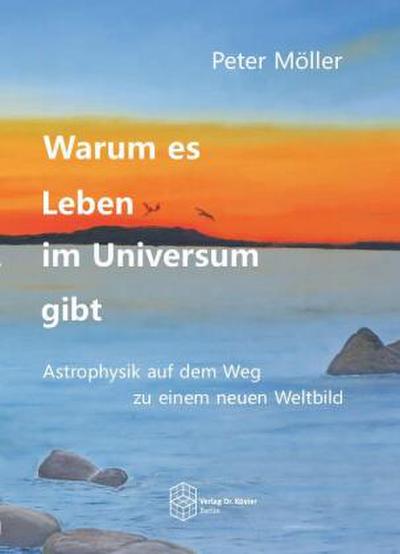 Warum es Leben im Universum gibt