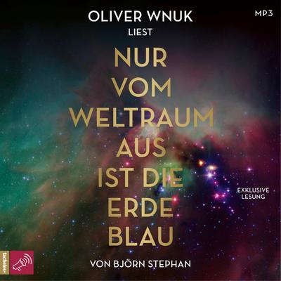 Nur vom Weltraum aus ist die Erde blau, 1 Audio-CD, 1 MP3