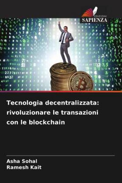 Tecnologia decentralizzata: rivoluzionare le transazioni con le blockchain