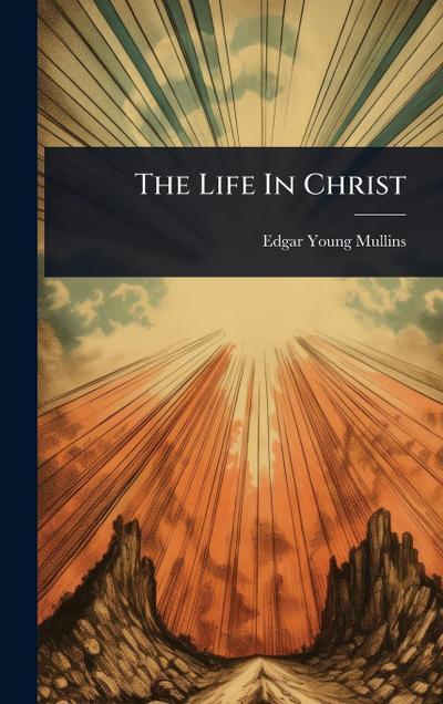 The Life In Christ