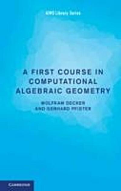 First Course in Computational Algebraic Geometry