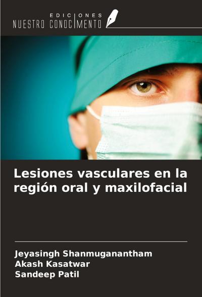 Lesiones vasculares en la región oral y maxilofacial