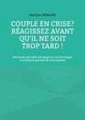 Couple en crise ? Réagissez avant qu’il ne soit trop tard !