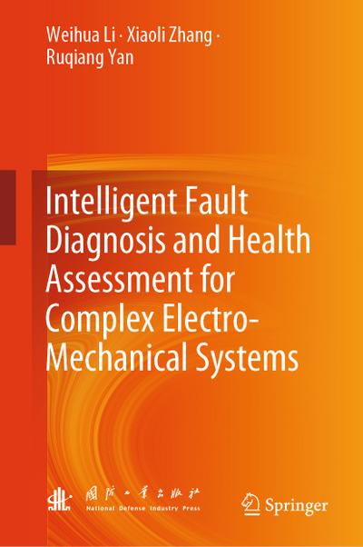 Intelligent Fault Diagnosis and Health Assessment for Complex Electro-Mechanical Systems