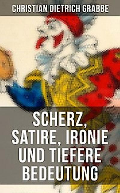 Scherz, Satire, Ironie und tiefere Bedeutung
