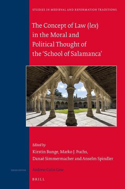 The Concept of Law (Lex) in the Moral and Political Thought of the ’School of Salamanca’