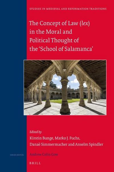 The Concept of Law (Lex) in the Moral and Political Thought of the ’School of Salamanca’