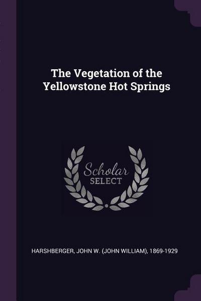 The Vegetation of the Yellowstone Hot Springs