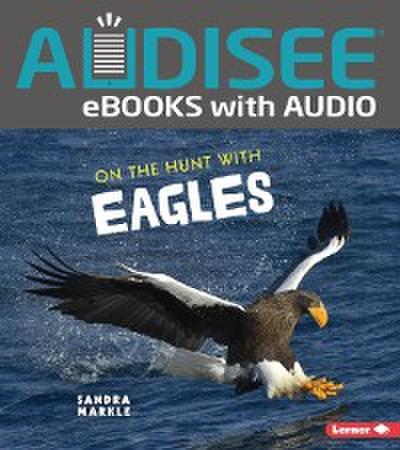 On the Hunt with Eagles