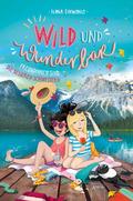 Wild und Wunderbar - Freundinnen sind die besseren Schwestern