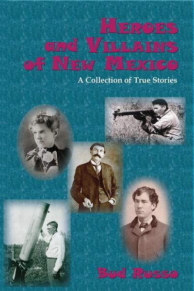 Heroes and Villains of New Mexico