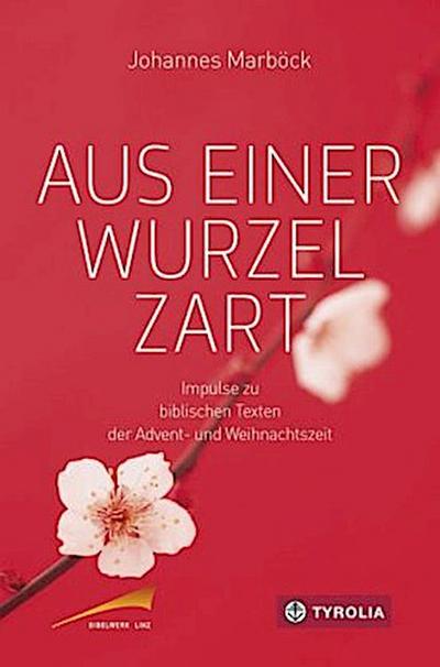 Aus einer Wurzel zart