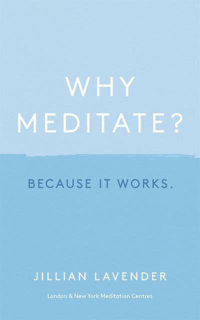 Why Meditate? Because It Works